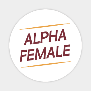 Female Alpha Quote Feminism Strong Independent Woman Magnet